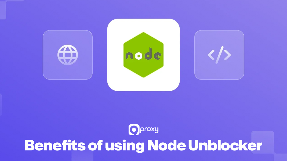 Benefits of using Node Unblocker