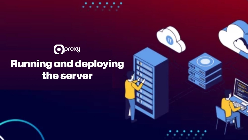 Running and deploying the server