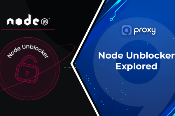 Node Unblocker Explored: Top 10 Tools, Proxy Picks & Setup Instructions