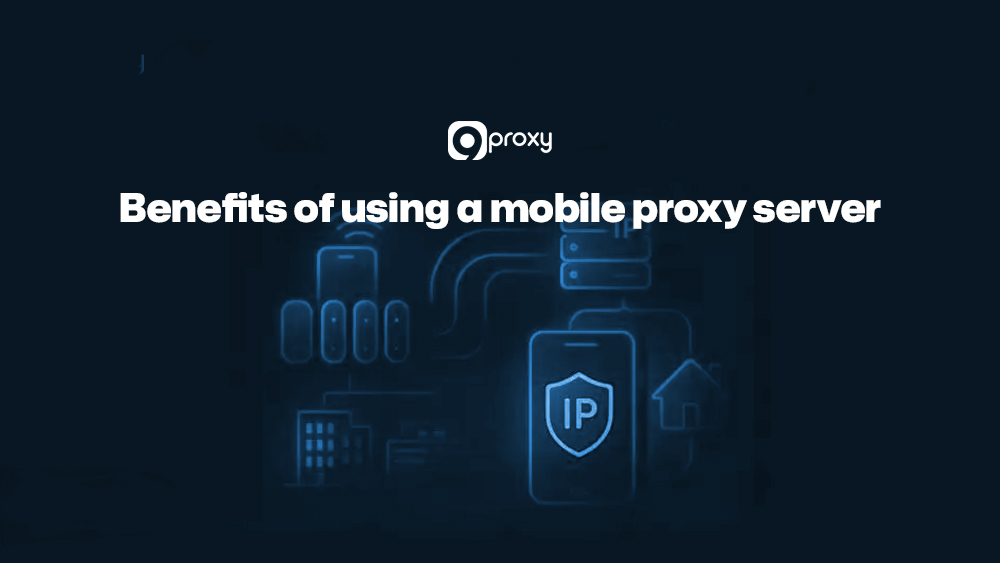 Lợi ích khi sử dụng Máy chủ Proxy di động