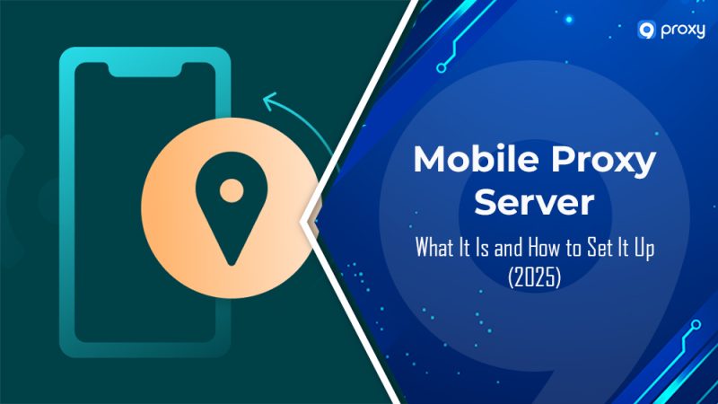 Proxy Di Động: Khái Niệm và Cách Thiết Lập Hiệu Quả Nhất 2026