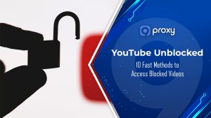 YouTube Unblocked: 10 Fast Methods to Access Restricted Videos in 2026