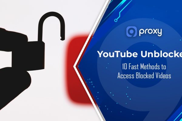 YouTube Unblocked: 10 Fast Methods to Access Blocked Videos