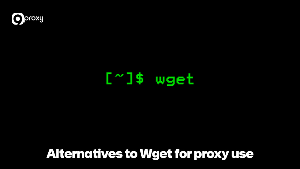 Alternatives to Wget for proxy use 