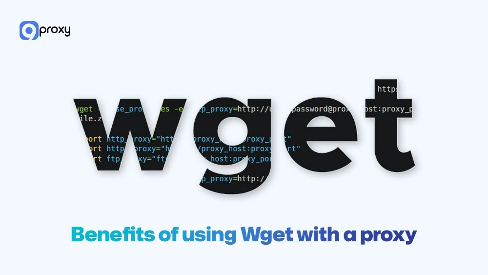 Benefits of using Wget with a proxy
