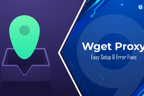 Wget Proxy Explained: Easy Setup & Error Fixes