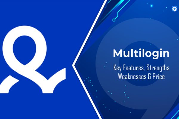Đánh Giá Multilogin: Tính Năng Nổi Bật, Ưu, Nhược Điểm & Giá