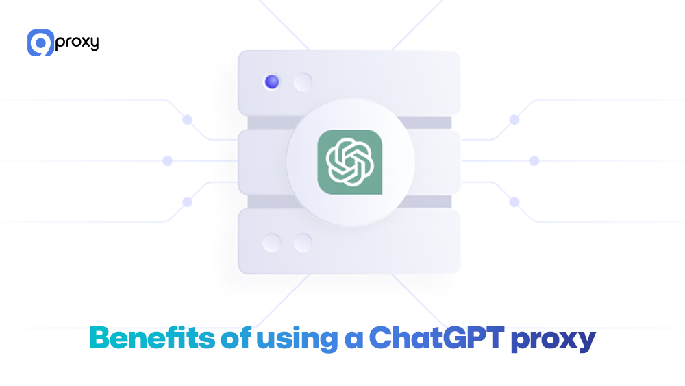 Benefits of using a ChatGPT proxy