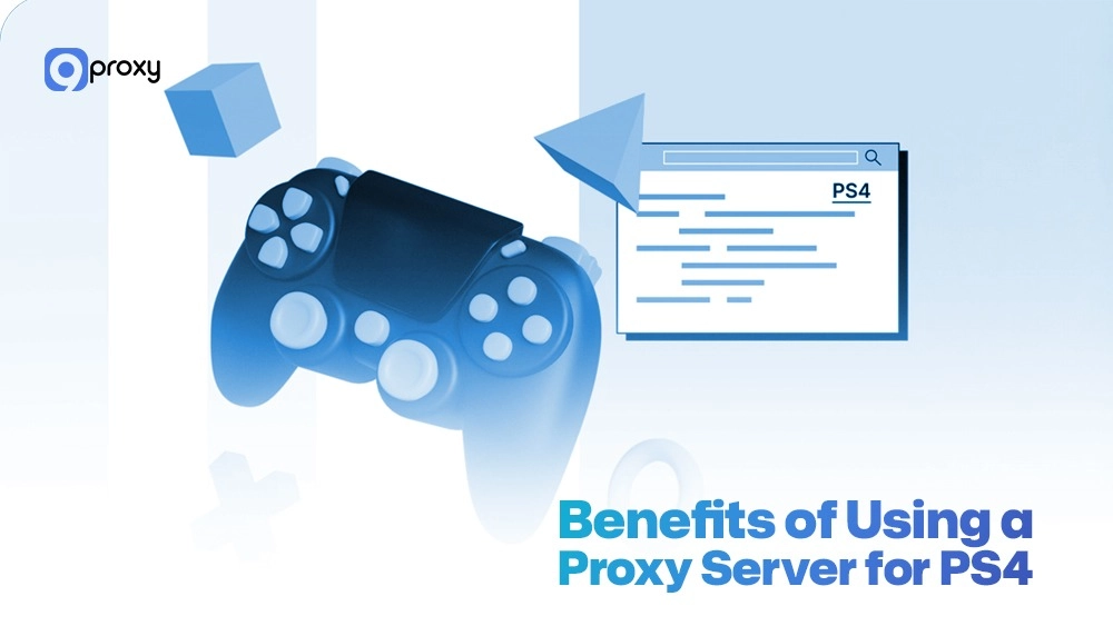 Benefits of Using a Proxy Server for PS4
