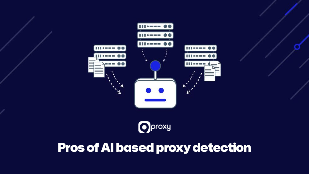 Pros of AI based proxy detection