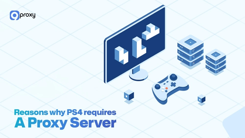 Reasons why PS4 requires a proxy server