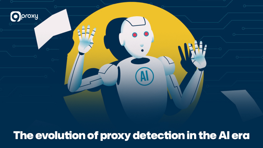 The evolution of proxy detection in the AI era