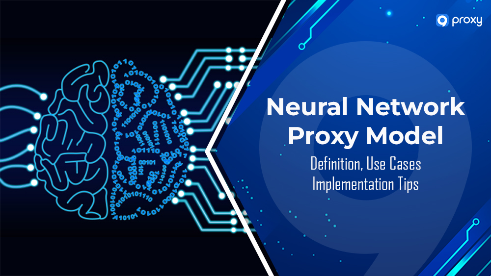 Neural Network Proxy Model Guideline: Definition, Use Cases, and Implementation Tips