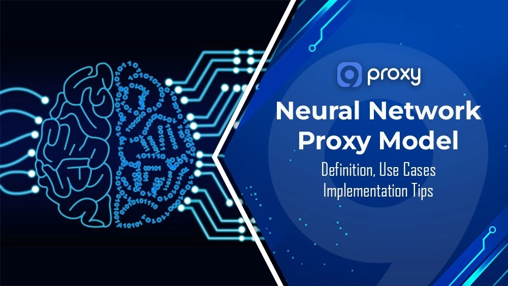 Neural Network Proxy Model Guideline: Definition, Use Cases, and Implementation Tips