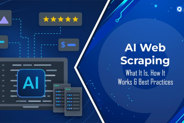 AI Web Scraping: What It Is, How It Works & Best Practices