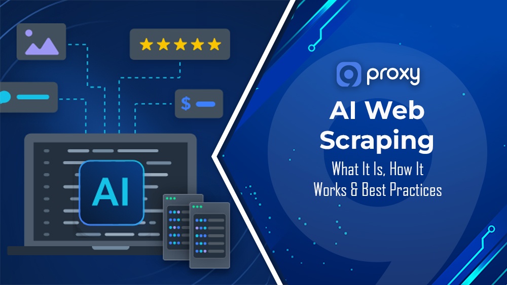 AI Web Scraping: What It Is, How It Works & Best Practices