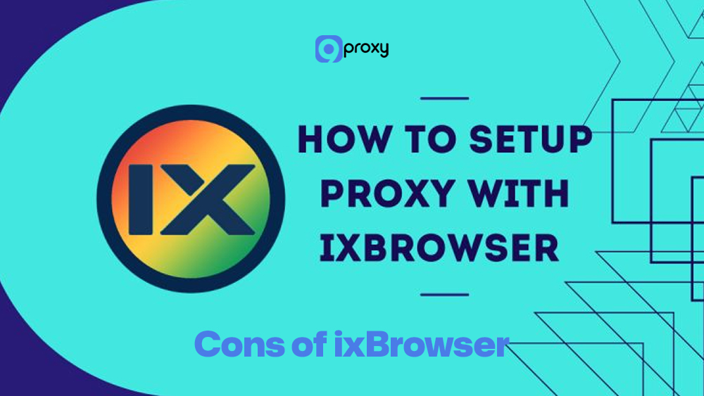 Cons of ixBrowser