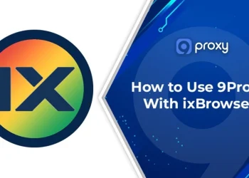 How to Use 9Proxy With ixBrowser: Complete Setup & Integration Guide