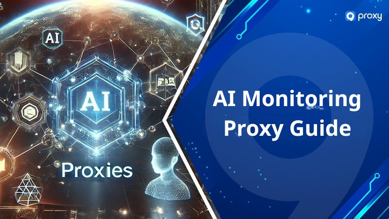 AI Monitoring Proxy Guide (2026): How It Works, Best Tools, Setup Steps & Real-World Use Cases