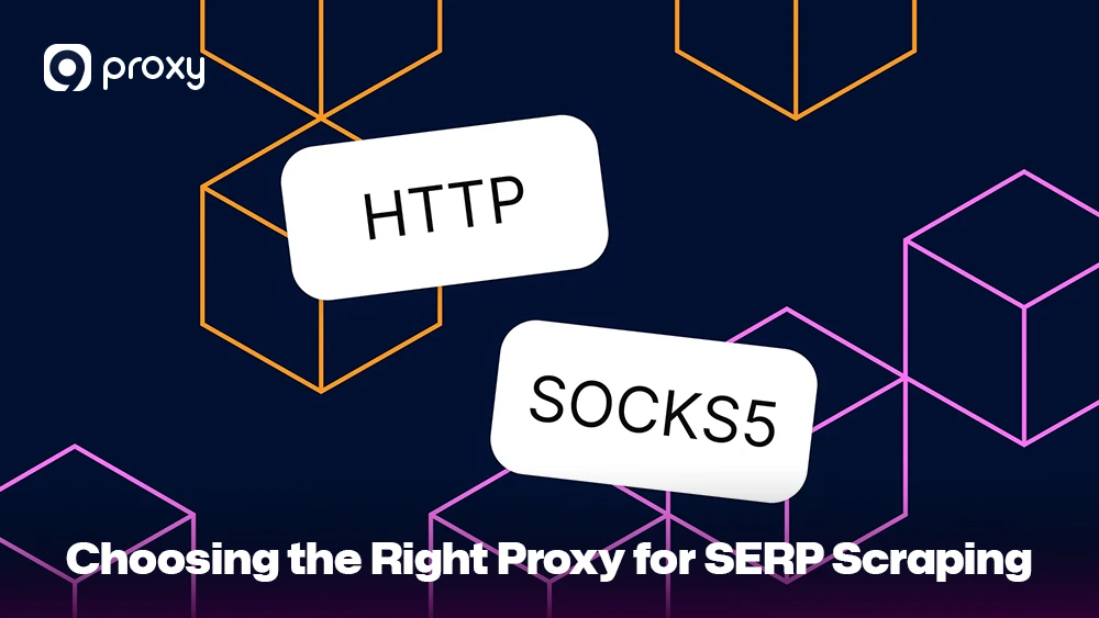 Choosing the Right Proxy for SERP Scraping