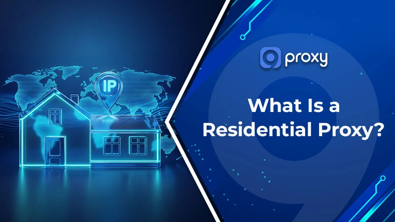 What Is a Residential Proxy? How It Works, Use Cases, Pricing & Comparison