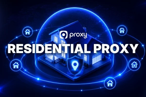 What Is a Residential Proxy? How It Works, Types And Use Case