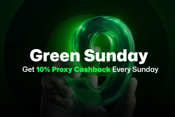Green Sunday: How to Get 10% Proxy Cashback Every Sunday