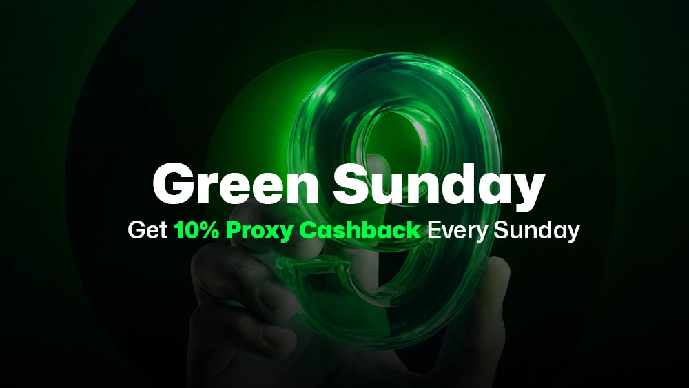 Green Sunday: How to Get 10% Proxy Cashback Every Sunday