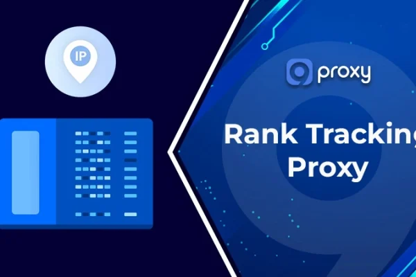 Rank Tracking Proxy: Best Proxy Types, Setup Workflow & Advanced Techniques