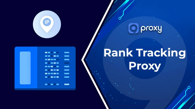 Rank Tracking Proxy: Best Proxy Types, Setup Workflow & Advanced Techniques