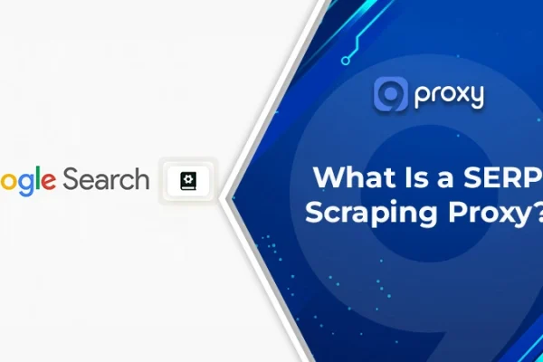 What Is a SERP Scraping Proxy? Top 6 Providers & Step-by-Step Scraper Setup
