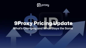9Proxy Pricing Update: What’s Changing and What Stays the Same