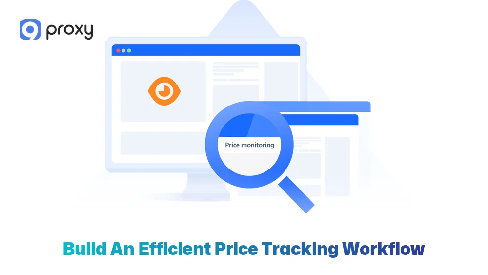 Build an Efficient Price Tracking Workflow