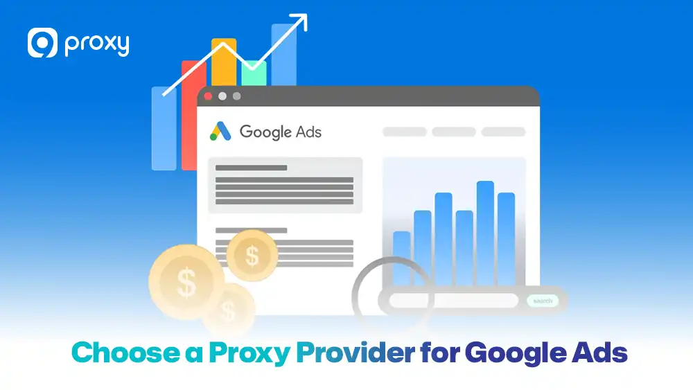 Choose a Proxy Provider for Google Ads