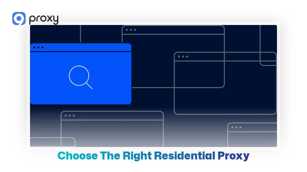 Choose the Right Residential Proxy