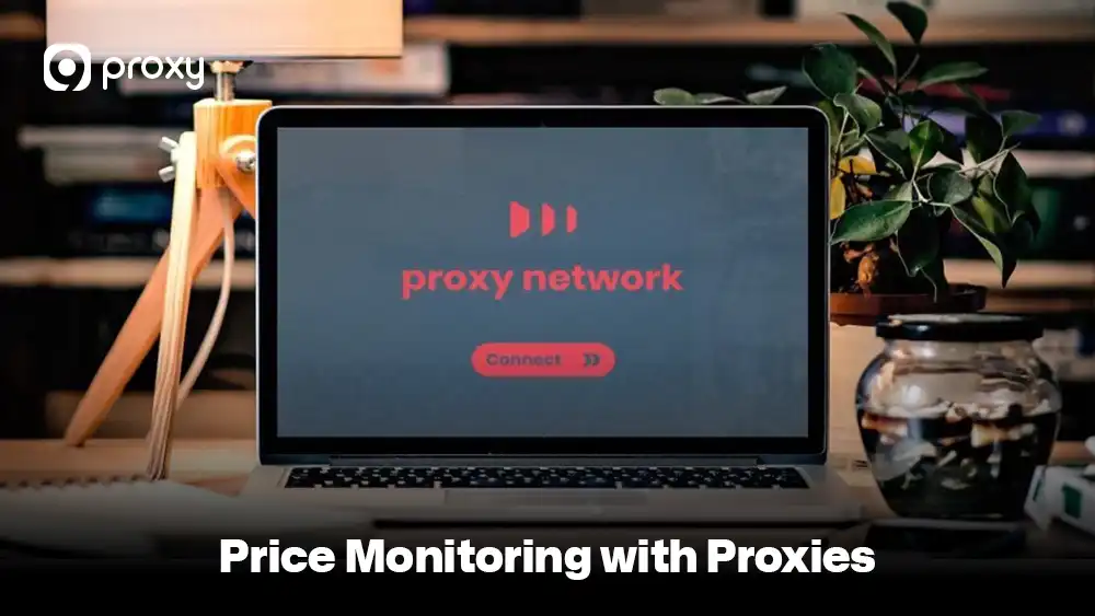 Price Monitoring with Proxies
