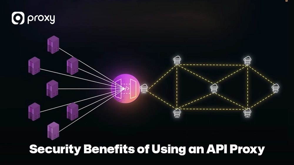 Security Benefits of Using an API Proxy