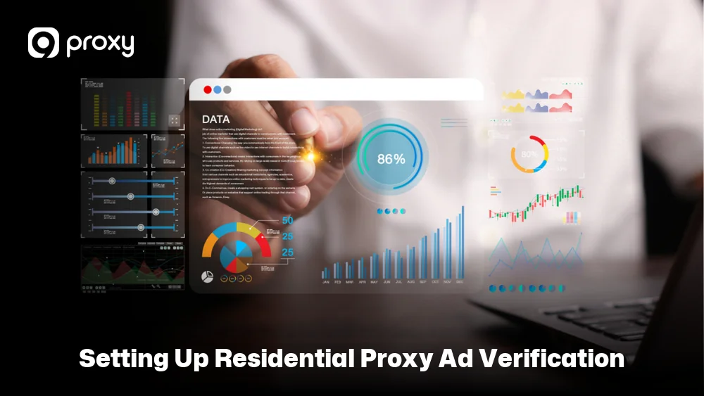 Setting Up Residential Proxy Ad Verification 