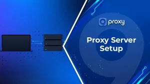 Proxy Server Setup: How to Change Settings & Fix Errors