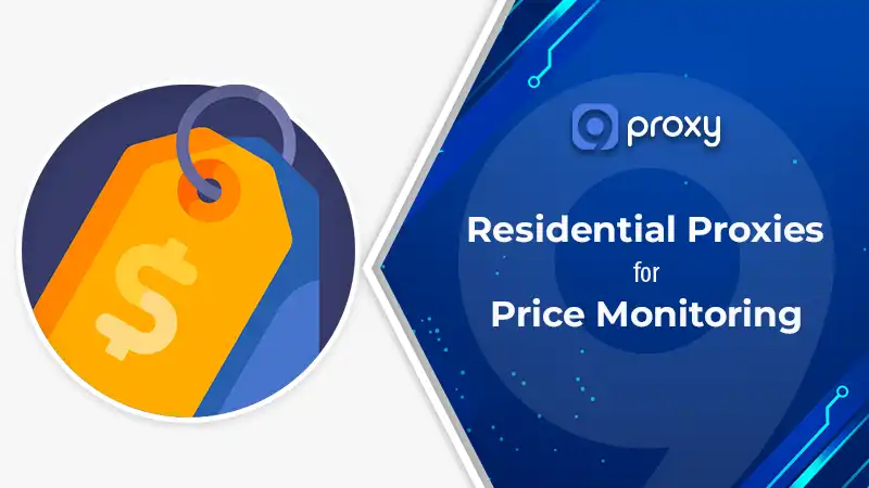 Residential Proxies for Price Monitoring: Track Competitors Without Getting Blocked