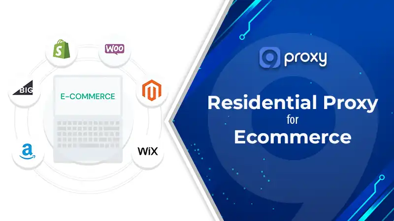 Residential Proxy for Ecommerce: How to Scrape Data, Track Prices & Avoid Bans in 2026