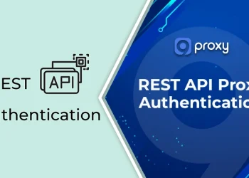 REST API Proxy Authentication: Architecture, Setup & Security Guide