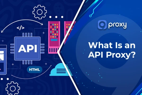 What Is an API Proxy? How It Works, Security Benefits & Setup Guide