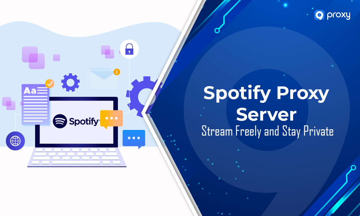 Spotify Proxy Server: Stream Freely and Stay Private