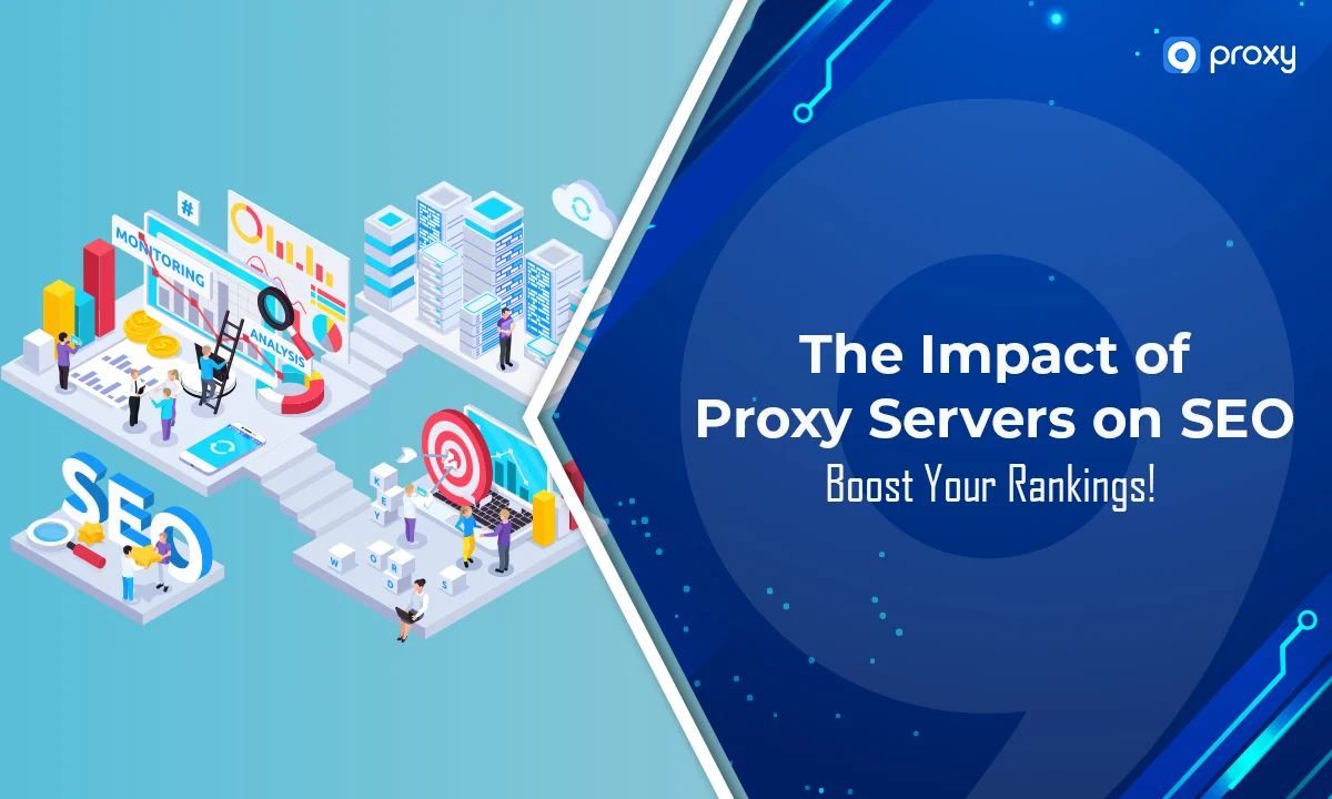 代理服务器对 SEO 的影响：提升你的排名！