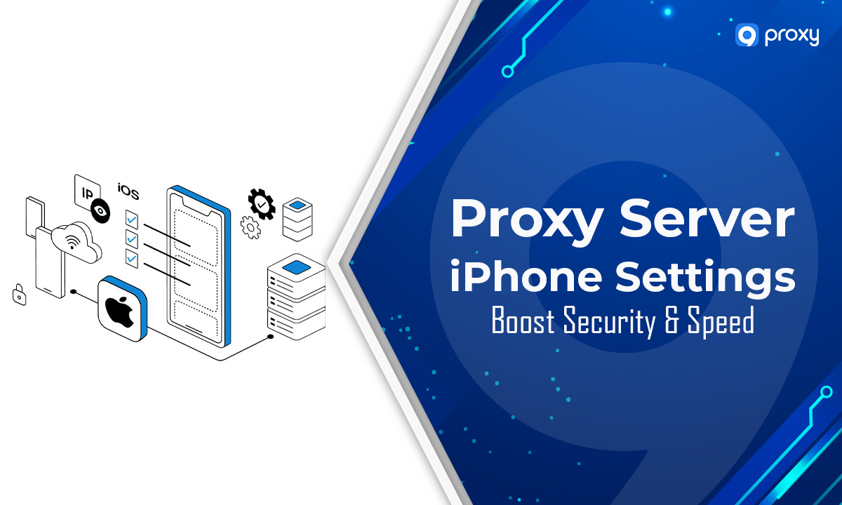 Proxy Server iPhone Settings: Boost Security & Speed