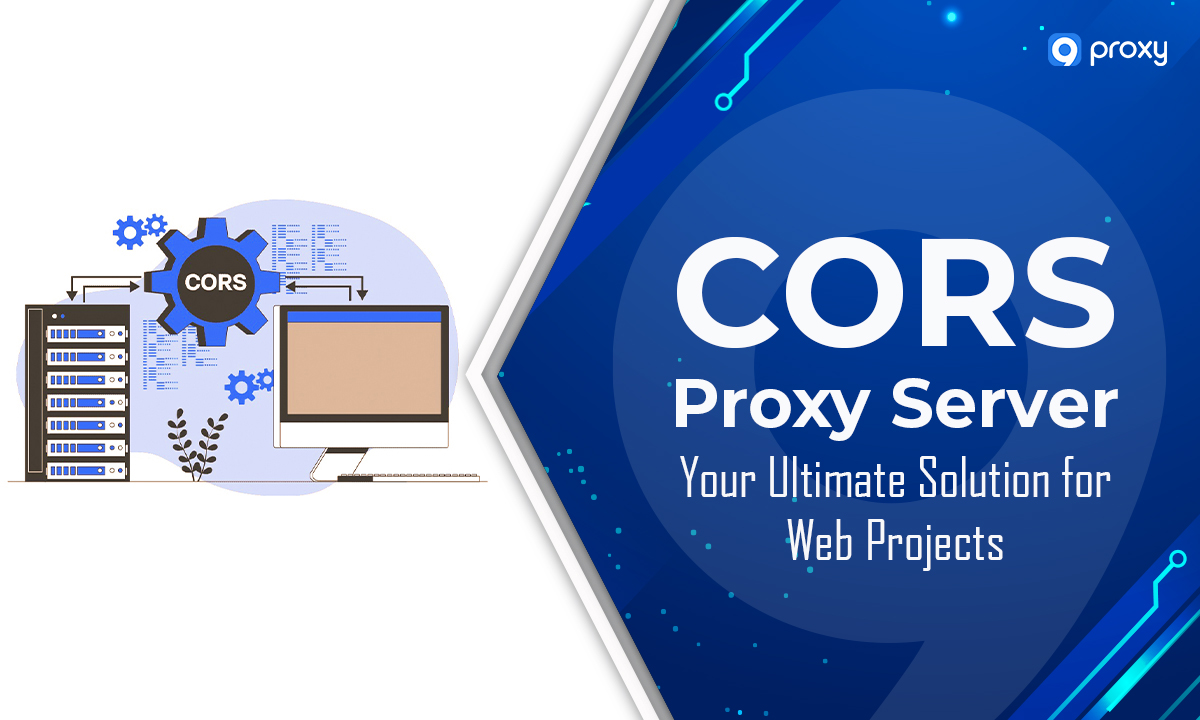 CORS Proxy Server: Your Ultimate Solution for Web Projects