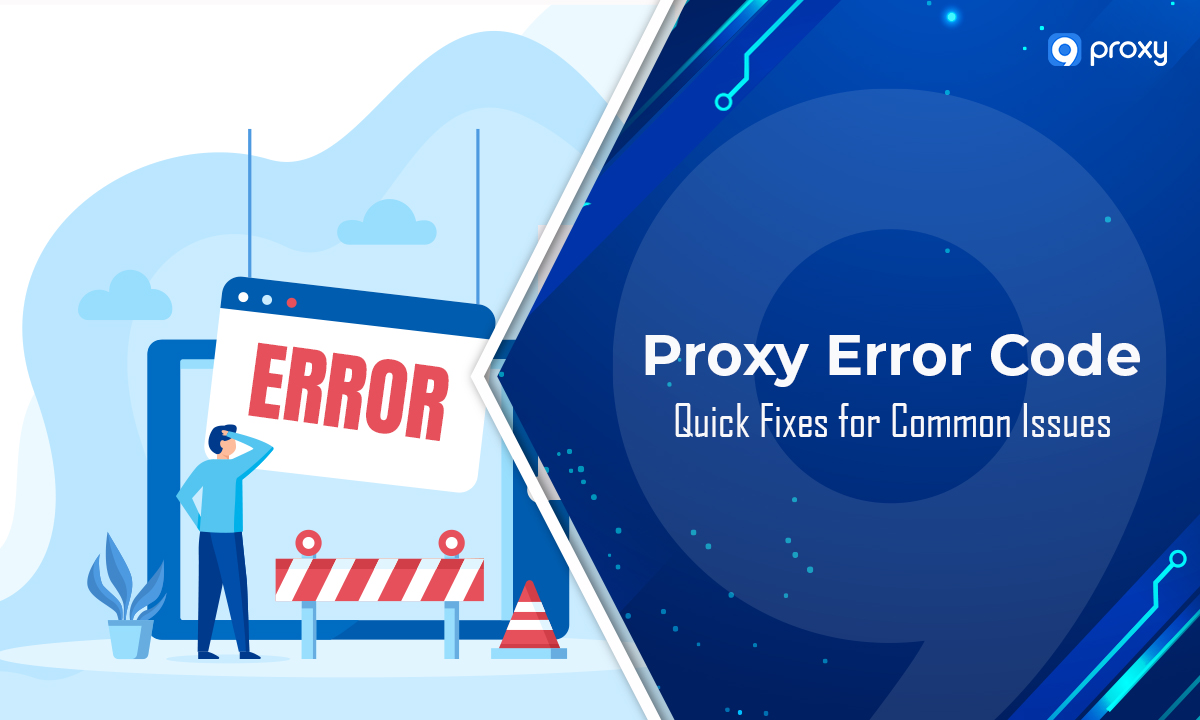 Proxy Error Code: Quick Fixes for Common Issues
