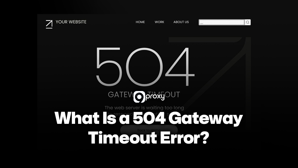 What Is a 504 Gateway Timeout Error?