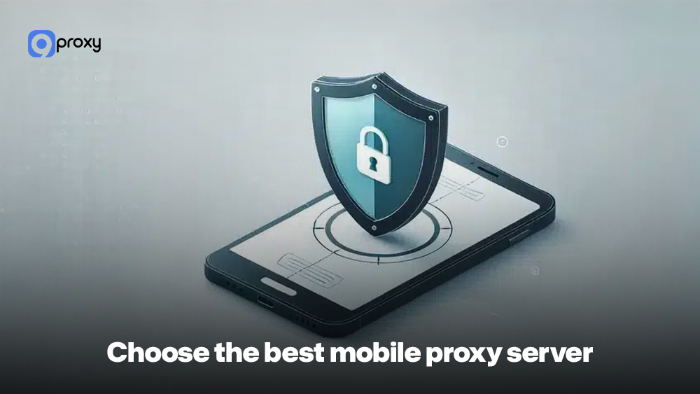 Choose the best mobile proxy server